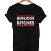 Bonjour Bitches T-shirt