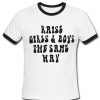 Raise Girls & Boys The Same Way Ringer T-shirt