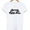 Hotter than hell t-shirt