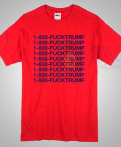 1-800-Fucktrump T-Shirt