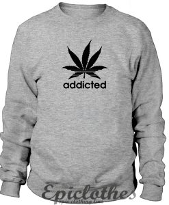 Addicted Sweatshirt