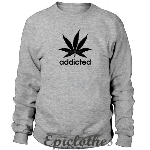 Addicted Sweatshirt