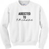 Addicted to friends crewneck sweatshirt