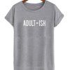 Adult-Ish t shirt
