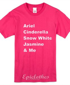 Ariel Cinderella and me t-shirt