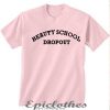 Beauty School Dropout t-shirt