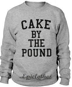 Cake by the pound Sweatshirt