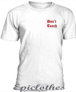Dont Touch t-shirt