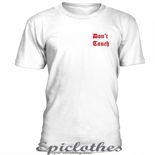 Dont Touch t-shirt