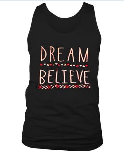 Dream believe tank top