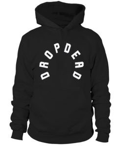 Drop Dead Hoodie