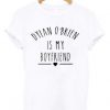 Dylan-OBrien-is-my-boyfriend-t-shirt-324x324
