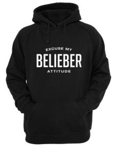 Excuse My Belieber Attitude Hoodie