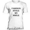 Fashion stole my smile t-shirt