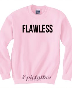 Flawless crewneck Sweatshirt