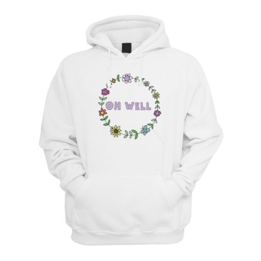 Floral Oh Well Hoodie