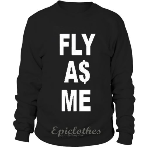 Fly as me sweatshirt