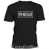 Fo Realz t-shirt