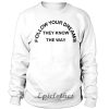Follow your dreams sweatshirt