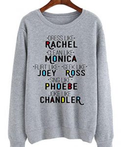 Friends Tv show dress like rachel sweatshirt