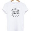 Fuck You And Your Hampton HouseT Shirt
