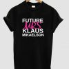Future Mrs.Klaus Mikaelson t shirt