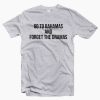 Go to Bahamas and forget the dramas t-shirt