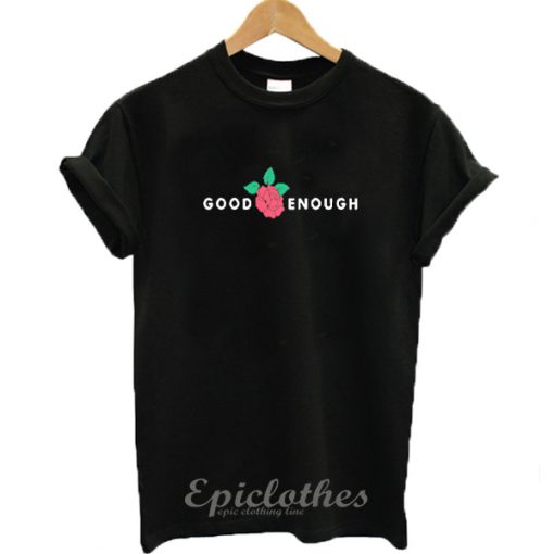 Good Enough Rose Tee
