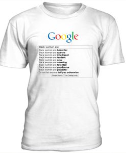 Google search black women are t-shirt