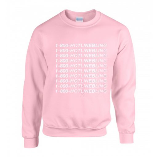 Hotline bling Sweatshirt