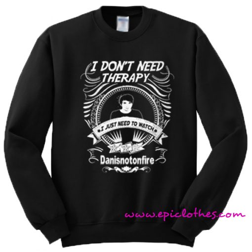 I don't need therapy I just need to watch Danisnotonfire