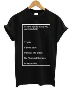 I know how to make you uncomfortable band tee