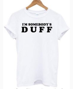 I'm Somebody's Duff