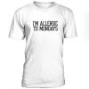 I'm allergic to mondays T-Shirt