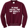 I'm more useless than Dan Howell's belt sweatshirt
