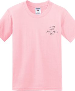 I'm not available t-shirt