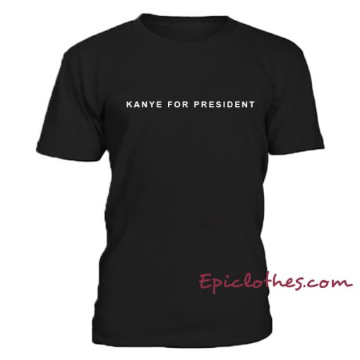 Kanye for president t-shirt