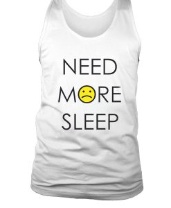 Need more sleep tank top