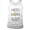 Need more sleep tanktop