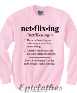 Netflixing Sweatshirt