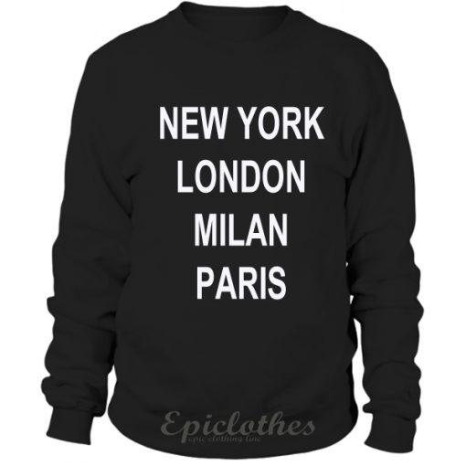 New York London Milan Paris Sweatshirt