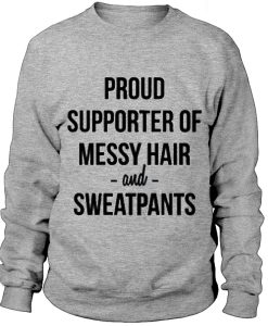 Proud supporter of messy hair Sweatshirt