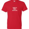Shes No Angel T-shirt