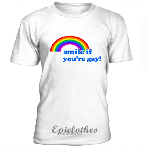 Smile if you're gay t-shirt