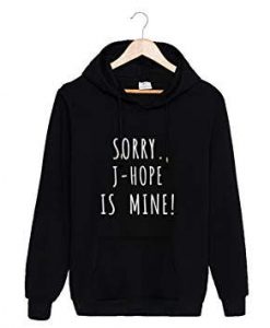 Sorry J-Hope Is Mine Hoodie