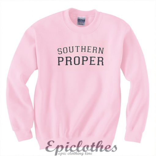 Southern Proper Sweatshirt