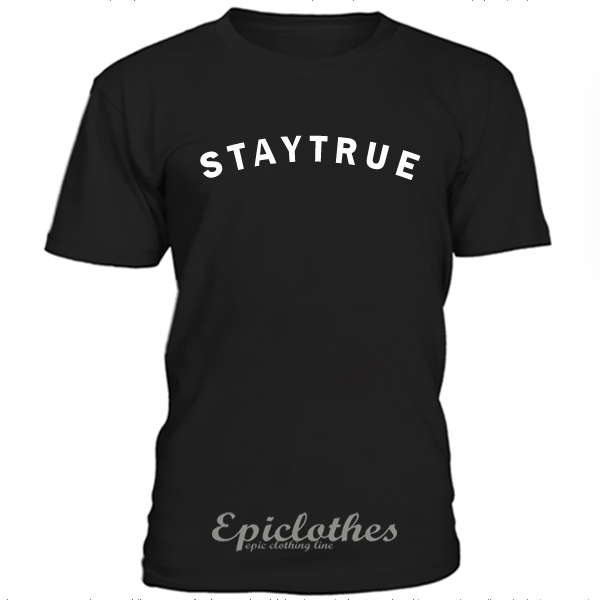 Stay True t-shirt - epiclothes