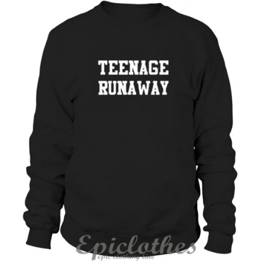Teenage Runaway Sweatshirt