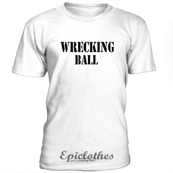 wrecking ball tshirt