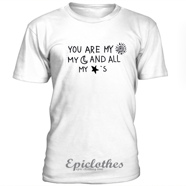 you are my sun my moon and all my stars shirt